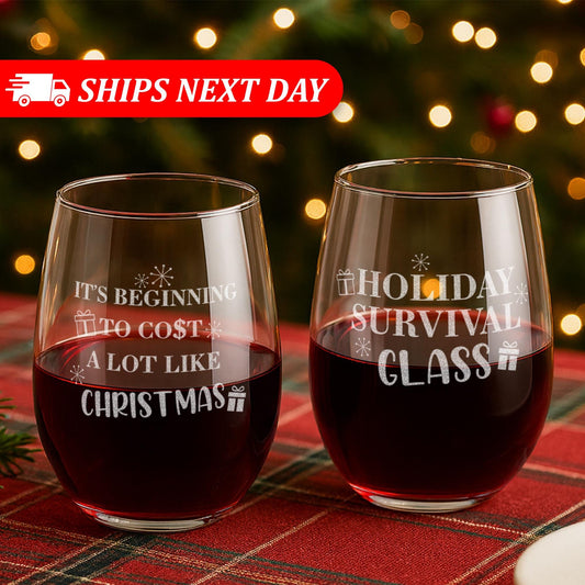 Funny Christmas Wine Glasses-It's Beginning To Cost A Lot Like Christmas-Holiday Survival Glass-Funny Christmas Gifts For Her-Xmas Gifts