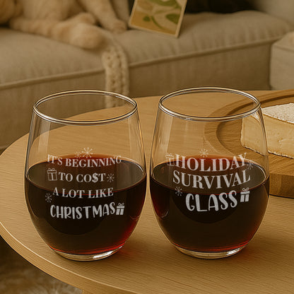 Funny Christmas Wine Glass – It’s Beginning to Cost a Lot Like Christmas Gift