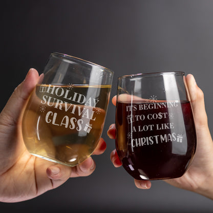 Funny Christmas Wine Glass – It’s Beginning to Cost a Lot Like Christmas Gift