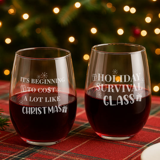 Funny Christmas Wine Glass – It’s Beginning to Cost a Lot Like Christmas Gift