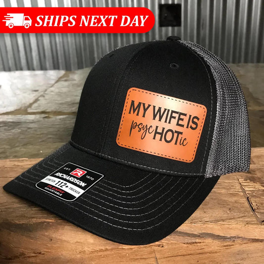Hats For Men-My Wife Is PsycHOTic Hat-Richardson 112 Trucker Hat-Funny Hat-Funny Gift For Husband-Funny Gift For Him-Funny Trucker Hat-Hats