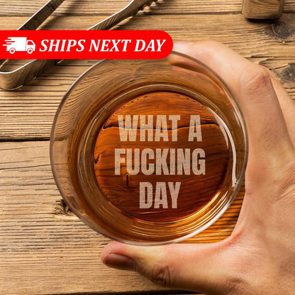 Funny Whiskey Glasses-What A Fucking Day-Whiskey Glasses Engraved-Bottom Engraved Drinking Glass-Christmas Gift For Him-Whiskey Gifts