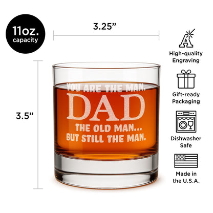 You're The Man Dad Glass–Funny Dad Birthday Gift–Old Man But Still The Man–Engraved Whiskey Glass–Dad Gift From Daughter or Son