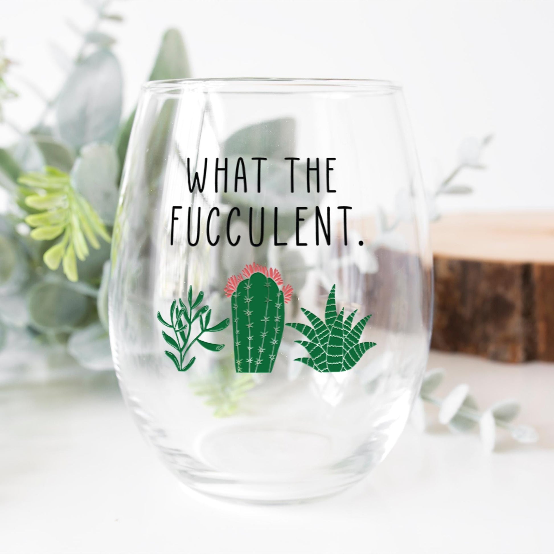 Funny Succulent Gift-What The Fucculent-Plant Wine Glass-Cacti-Plant Lovers Gift Ideas-Gifts For Plant Lovers-Succulents Gift-Christmas Gift