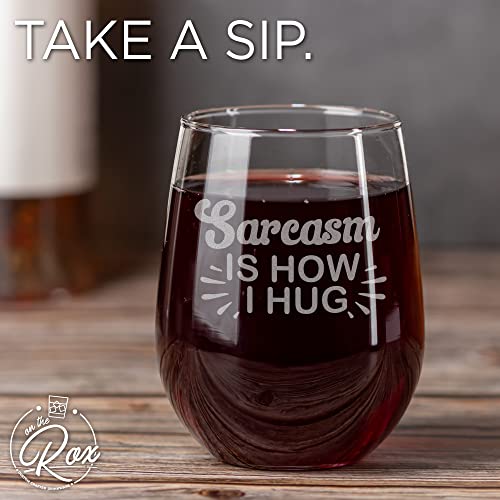 On The Rox Drinks Wine Gifts for Mom - 17 Oz Sarcasm Is How I Hug Engraved Stemless Wine Glass